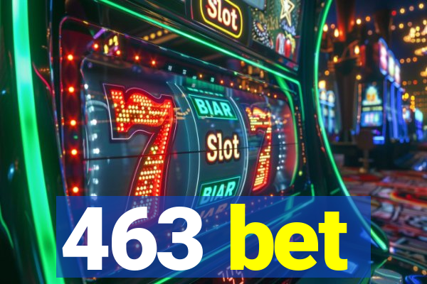 463 bet